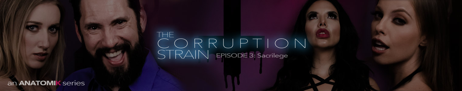 Anatomik Media's "The Corruption Strain 3: Sacrilege" starring Missy Martinez, Britney Amber, Riley Reyes